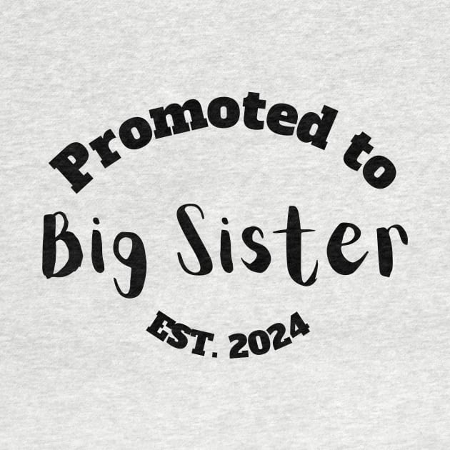 Promoted to Big Sister Est. 2024 by StudioPuffyBread
